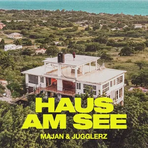 Jugglerz x Majan - Haus am See